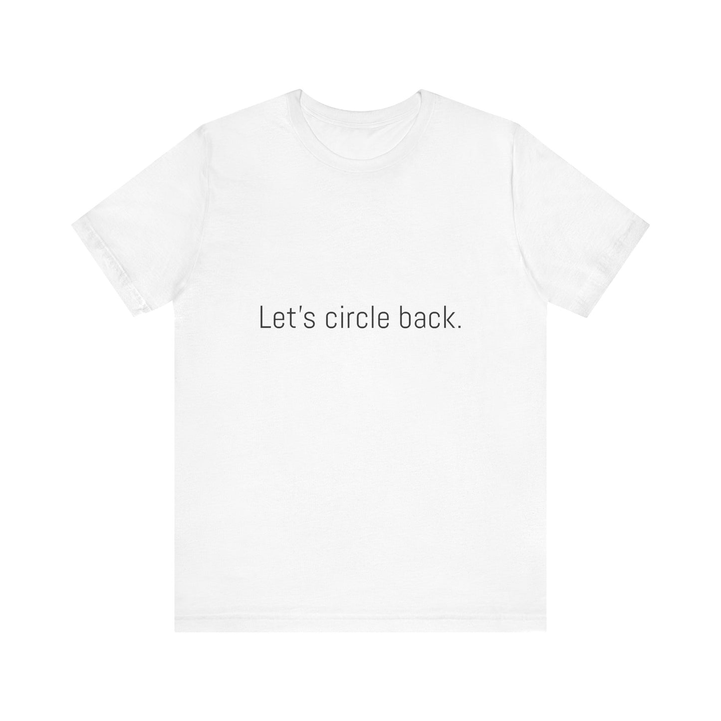 Let's circle back