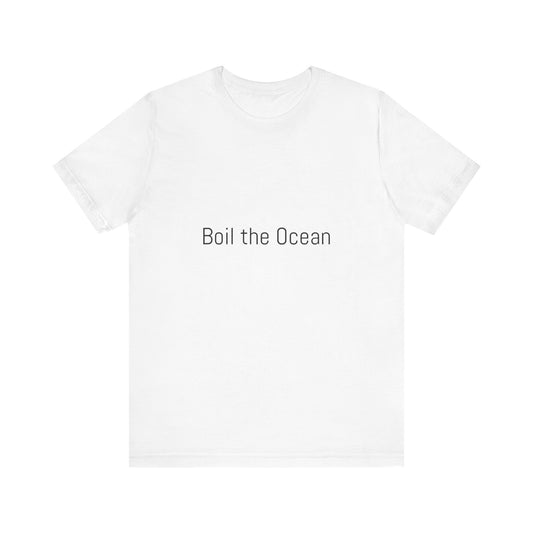 Boil the Ocean