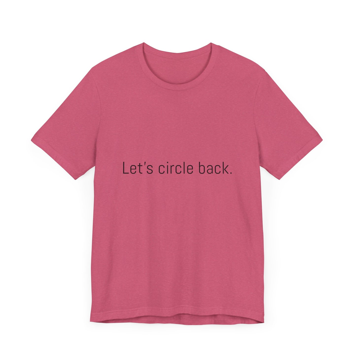 Let's circle back