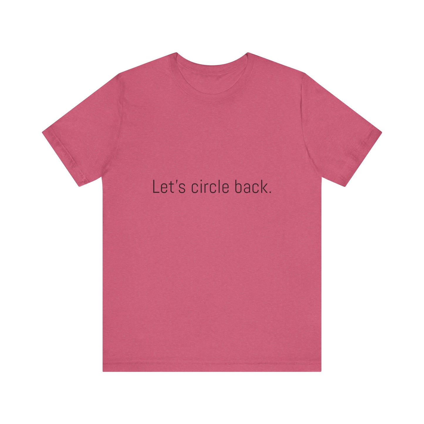 Let's circle back